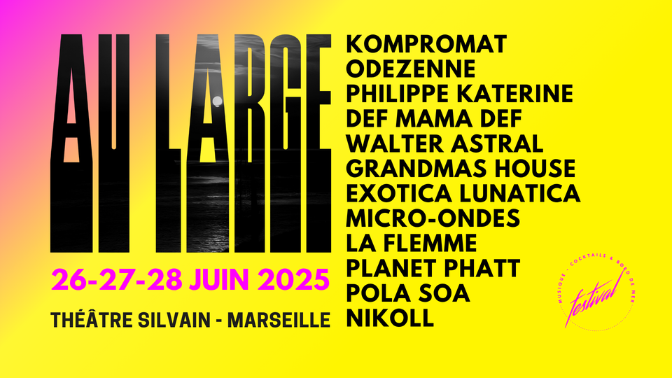 Au Large Festival à Marseille